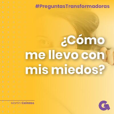 Ep10. ¿Cómo me llevo con mis miedos?