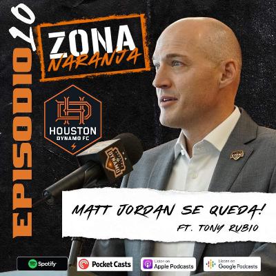 Matt Jordan Se Queda! ft. Tony Rubio | Houston Dynamo FC