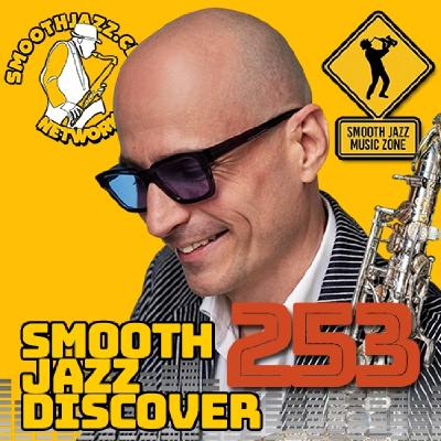 Smooth Jazz Discover 253 | Norman Brown, Philippe Saisse, Roberto Vally, Down To The Bone,Marshall Charloff & more...