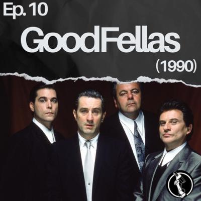 Episodio 10 - GoodFellas