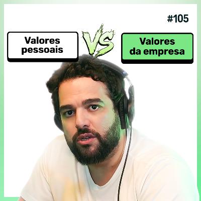 Valores Pessoais vs Valores da Empresa | Conversa de CEO #105