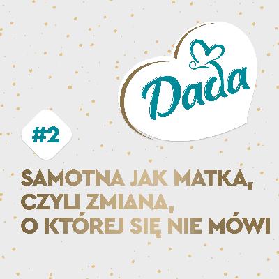 Samotna jak matka, czyli zmiana, o której się nie mówi