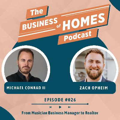 026 From Musician Business Manager to Realtor w/ Zach Opheim 026 From Musician Business Manager to Realtor w/ Zach Opheim