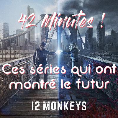 S06E12 - Ces séries qui ont montré le futur