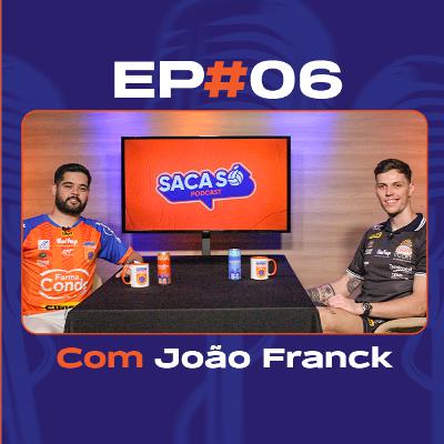 Ep. #06 - João Franck