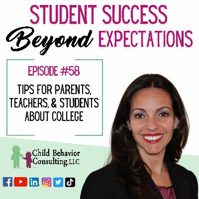 Tips for Parents, Teachers, & Students About College: Student Success Beyond Expectations Ep 58
