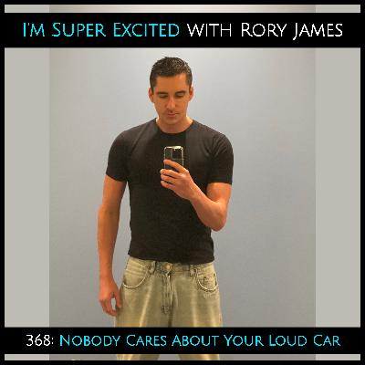 Nobody Cares About Your Loud Car