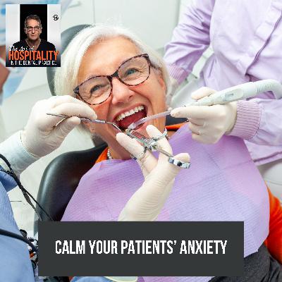 49: Dentists: This Is How You Can Ease Your Patient's Anxiety