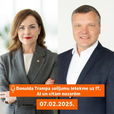 |127| Donalda Trampa solījumu ietekme uz IT, AI un citām nozarēm