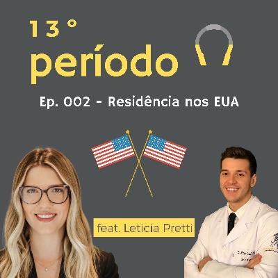 002 - Residência nos EUA (feat. Letícia Pretti)