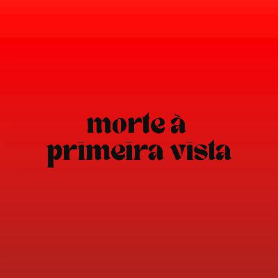 9. Morte à primeira vista