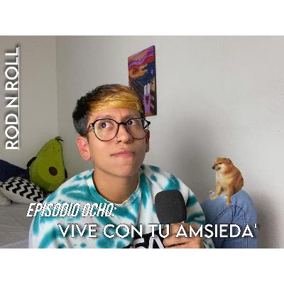 EPISODIO OCHO - VIVE CON TU AMSIEDA'