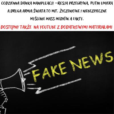ODC 5 Codzienna Dawka Manipulacji – Rosja przegrywa, Putin umiera a druga armia świata to mit. Życzeniowe i niebezpieczne myślenie mass mediów a fakty.