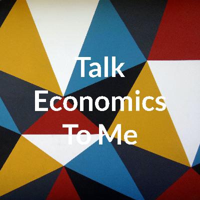 Talk Economics to Me- Episode 4: Asymmetric Information