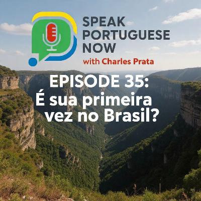 #35 Learn Portuguese Fast | É sua primeira vez no Brasil? Portuguese for Beginners #35 Learn Portuguese Fast | É sua primeira vez no Brasil? Portuguese for Beginners