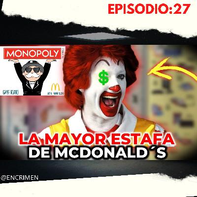 El Fraude de 24 Millones de Dolares DE McDonald's Y EL JUEGO DE MONOPOLY El Fraude de 24 Millones de Dolares DE McDonald's Y EL JUEGO DE MONOPOLY