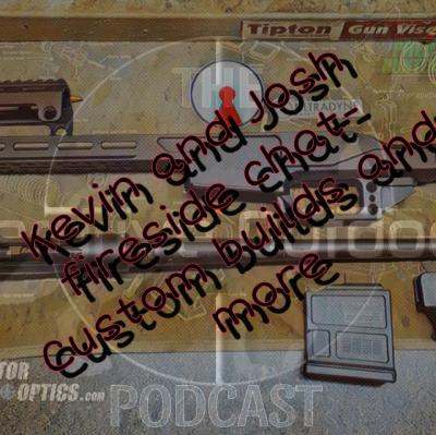 Kevin and Josh- custom guns and other random conversation