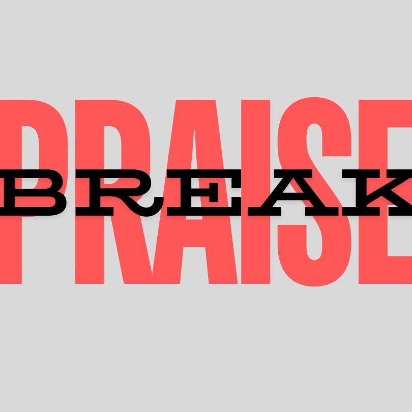 Praise Break Praise Break