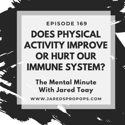 Does Physical Activity Improve Or Hurt Our Immune System? Does Physical Activity Improve Or Hurt Our Immune System?