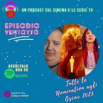 #28 Popcorn&Podcast: Commentiamo le nomination degli "Oscar" 2023 #28 Popcorn&Podcast: Commentiamo le nomination degli "Oscar" 2023