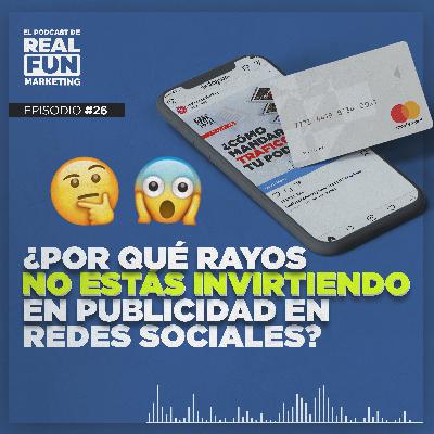 EP #26 | ¿Por qué rayos no estás invirtiendo en publicidad en redes sociales? EP #26 | ¿Por qué rayos no estás invirtiendo en publicidad en redes sociales?
