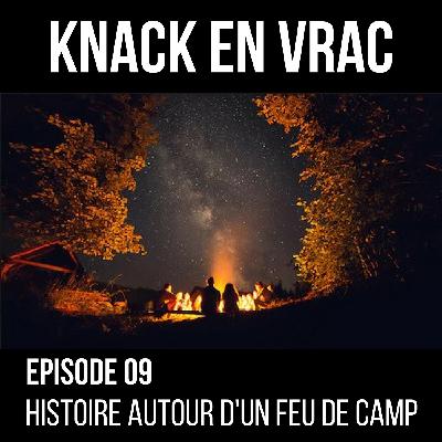 Knack en Vrac - Épisode 9 - Histoire autour d'un feu de camp