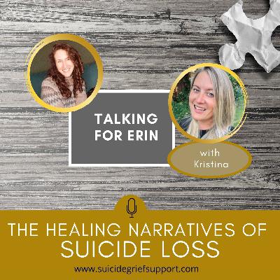 The Healing Narratives of Suicide Grief - Talking for Erin The Healing Narratives of Suicide Grief - Talking for Erin