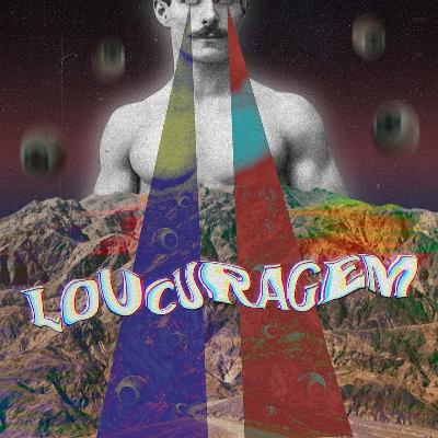 O que é loucuragem?
