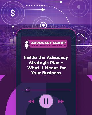 Inside the Advocacy Strategic Plan – What It Means for Your Business Inside the Advocacy Strategic Plan – What It Means for Your Business