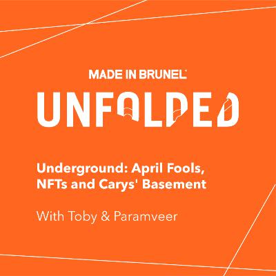 Unfolded - Underground: April Fools, NFTs and Carys' Basement Unfolded - Underground: April Fools, NFTs and Carys' Basement