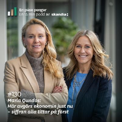 #130 Maria Qundos: Här avgörs ekonomin just nu - siffran alla tittar på först #130 Maria Qundos: Här avgörs ekonomin just nu - siffran alla tittar på först