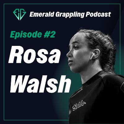 #2 Rosa Walsh: Seminars, Gi vs No-gi and Competitions