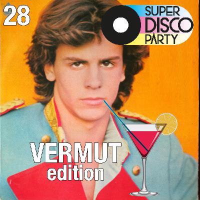 #SuperDiscoParty 028 //PODCAST// VERMUT EDITION