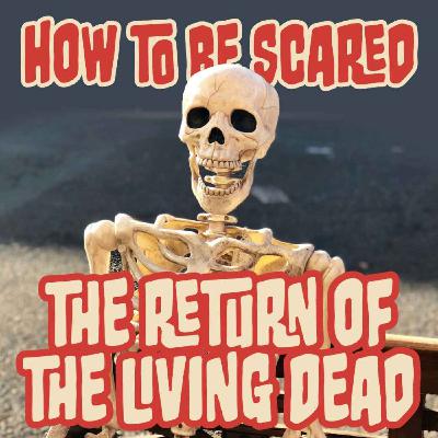 Ep: 15 The Return of the Living Dead (1985)