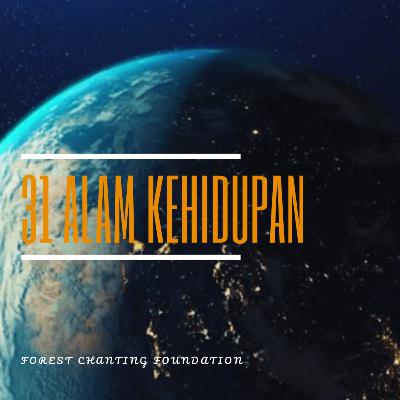 31 Alam Kehidupan (End)