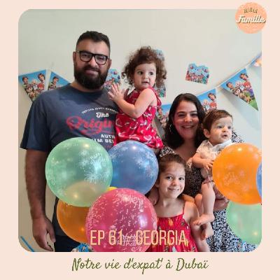 EP 61 - Géorgia, Nous sommes expat' à Dubaï EP 61 - Géorgia, Nous sommes expat' à Dubaï