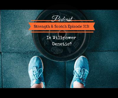 SS 313 - Is Willpower Genetic?