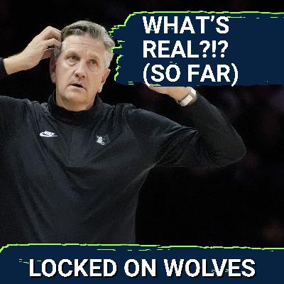 What's Real and What's Not From Minnesota Timberwolves' FRUSTRATING Start | Blame For Chris Finch? What's Real and What's Not From Minnesota Timberwolves' FRUSTRATING Start | Blame For Chris Finch?