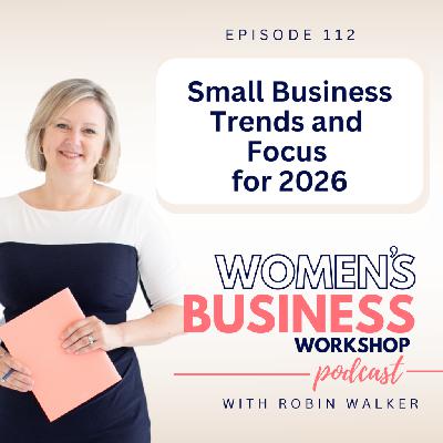 112: Small Business Trends and Focus for 2026