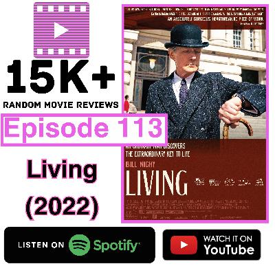 Episode 113: Living (2022)