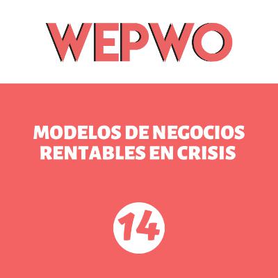 [32] | Modelos de negocios que pueden resultar más rentables en épocas de Crisis | WePWo