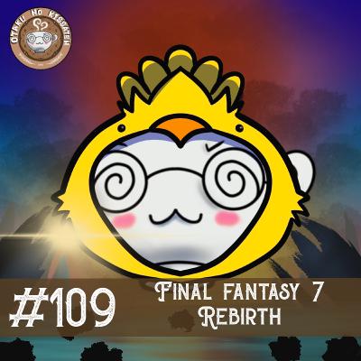Otaku no Kissaten #109 - Final Fantasy VII Rebirth - Onde o Sephiroth quer chegar?