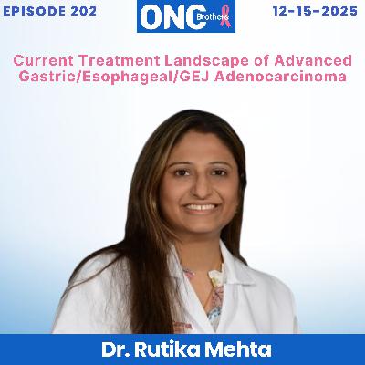 Current Treatment Landscape of Advanced Gastric/Esophageal/GEJ Adenocarcinoma – Dr. Rutika Mehta