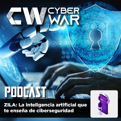 ZILA: La inteligencia artificial que te enseña de ciberseguridad