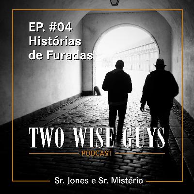 EP. #04 - Histórias de Furadas
