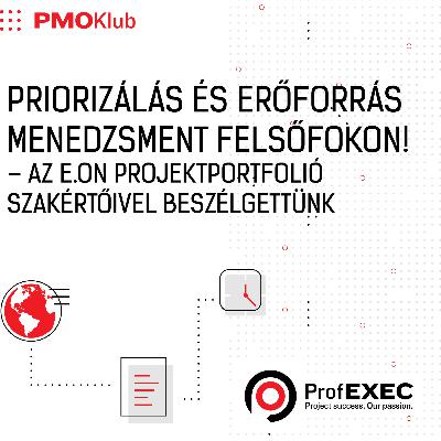 Priorizálás és erőforrás menedzsment felsőfokon! - Az E.ON portfólió szakértőivel beszlégettünk Priorizálás és erőforrás menedzsment felsőfokon! - Az E.ON portfólió szakértőivel beszlégettünk