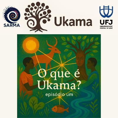 #001 - Ukama - O que é Ukama? #001 - Ukama - O que é Ukama?