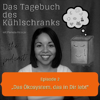 002_Das Ökosystem, das in Dir lebt