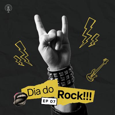 #007: hoje é dia de rock, bebê!