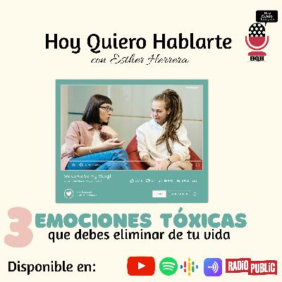 3 Emociones tóxicas que debes eliminar de tu vida